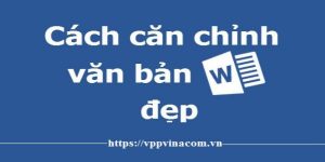 cách căn chỉnh văn bản trong word