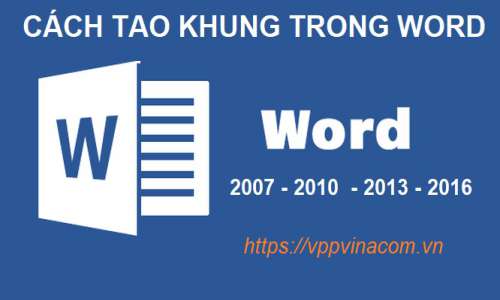 Cách tạo khung trong Word 2003, 2007, 2010, 2013, 2016 » VPP VINACOM